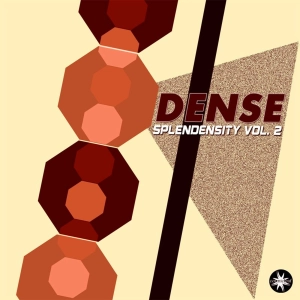 [preview] Dense - Splendensity, Vol. 2 // Out 7 Jan 2016