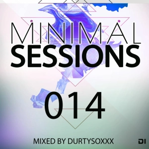 Minimal Sessions 014 - Mixed By Durtysoxxx
