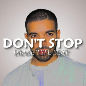 Drake Type Beat - Don't Stop  Rap Instrumental (Prod. Heysus Beats)