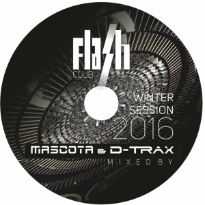 FLASH Club Winter Session 2016 mixed By Mascota & D-Trax