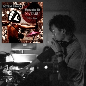 Episode 19 : TOTEMIX with NATARU