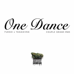 Worl Fuego x YagaGvng - Couple Grams (Drake-One Dance Weedmix)