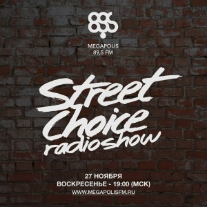 Street Choice Radioshow @ Megapolis 89.5 FM – 27.11.2016