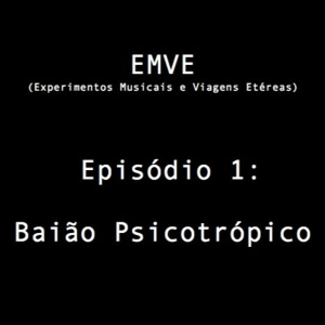 Episodio 1 - Baião Psicotrópico