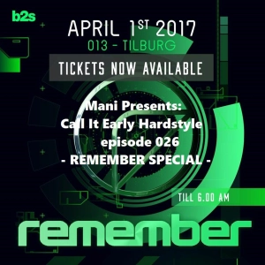 Mani Presents: Call It Early Hardstyle Episode 026 REMEMBER Special Februari 2017