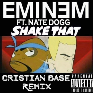 Eminem x Nate Dogg - Shake That (Cristian Base Rmx)/Free Download/