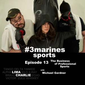 3 Marines Ep. 13 with Michael Gardner