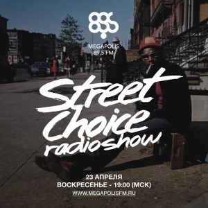 Street Choice Radioshow @ Megapolis 89.5 FM – 23.04.2017