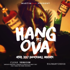 HANG OVA - (PART 2)  LATEST DANCEHALL MIXTAPE - CLEAN