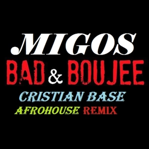 Migos - Bad & Boujee (Cristian Base Afrohouse Remix)