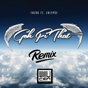 Worl Fuego ft Eklypse - Go Fi That (Willy Chin Unforgettable Remix)