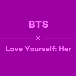 Episode 23 - BTS - Love Yourself: Her