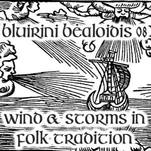 Blúiríní Béaloidis 08 - Wind & Storms In Folk Tradition