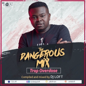 THE DANGEROUS MIX (HIPHOP EDITION) Compiled and mixed by DJ LOFT)