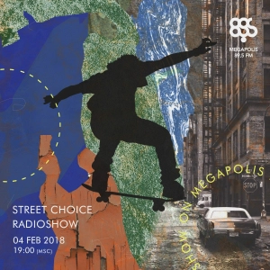 Street Choice Radioshow @ Megapolis 89.5 FM – 04.02.2018