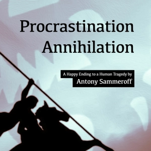 Procrastination Annihilation with Antony Sammeroff and Brett Vienotte