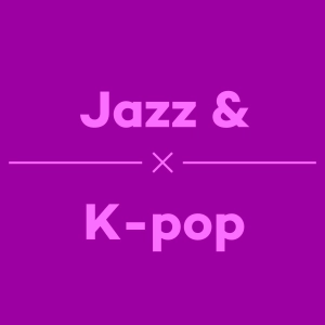 Episode 28 - Jazz And Kpop