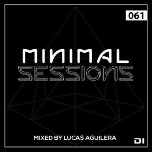 Minimal Sessions 061 - Mixed by Lucas Aguilera