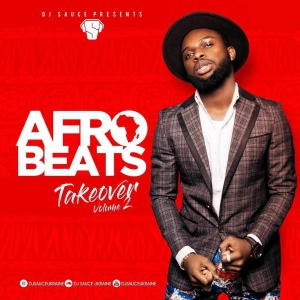 2018 AFROBEATs TAKEOVER VOL 2. DJ SAUCE