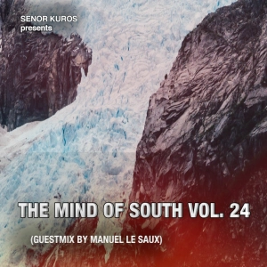 The Mind Of South Volume 24 - GUESTMIX BY MANUEL LE SAUX