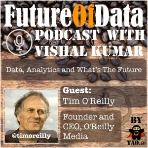Discussing #Jobs #Data and #WhatsTheFuture with @TimOReilly #FutureOfData #Podcast