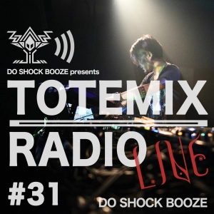 Episode 31 : TOTEMIX | 100% DO SHOCK BOOZE Tracks