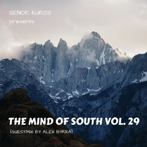 The Mind Of South Volume 29 - GUESTMIX BY ALEX BYRKA