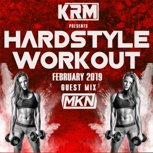 KRM - Hardstyle Workout - February 2019 - Guest Mix MKN