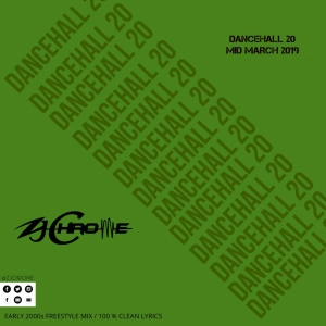 Dancehall 20 Series - Mid March 2019 by ZJ Chrome