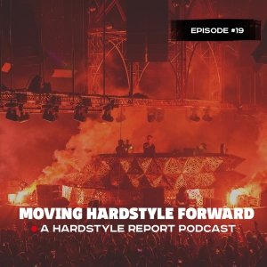 Moving Hardstyle Forward #19: QAPITAL 2019 Special