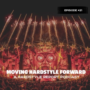 Moving Hardstyle Forward #21: Intents Festival 2020 Special