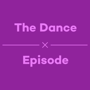 Episode 42 - The Dance Episode