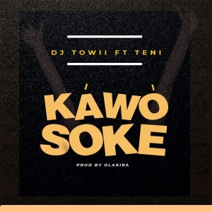 Towii ft. Teni - Kawo Soke