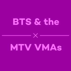 Episode 44 - BTS & the MTV VMAs