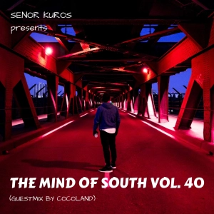 The Mind Of South Volume 40 - GUESTMIX BY COCOLAND
