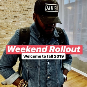 Weekend Rollout:  Welcome to Fall 2019