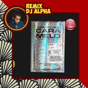 DJ ALPHA - CARAMELO (REMIX) UZIELITO MIX ft. B&B, MICHAEL G & DJ ESLI