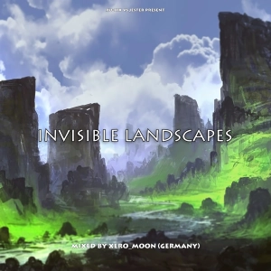 Invisible Landscapes  - Guest Mix by Xero_Moon (Germany)