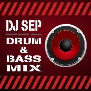 DJ Sep - Drum & Bass Mix (Free Download)