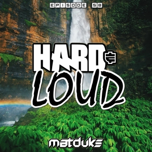 Matduke - Hard & Loud Podcast Episode 58 (Happy Hardcore) [Free download]