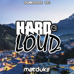 Matduke - Hard & Loud Podcast Episode 59 (Euphoric Hardstyle) [Free download]