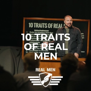 Real Men - 10 Traits of Real Men
