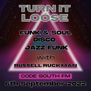 Turn It Loose: Funk & Soul, Disco, Jazz Funk w/ Russell Ruckman
