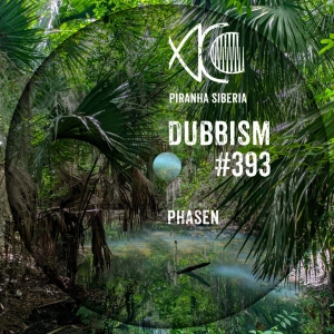 DUBBISM #393 - Phasen