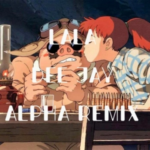 LALA (dj Alpha Bootleg)