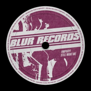 PREMIERE: HMPHRY! - Still Want Me  [Blur Records]