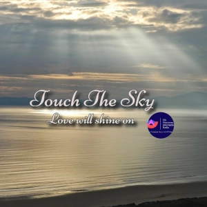 Touch The Sky: Love Will Shine On Digitally Remastered