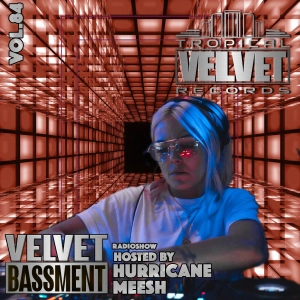 VELVET BASSMENT RADIO SHOW WITH HURRICANE MEESH VOL.85