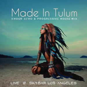 Made in Tulum - Live @ Skybar LA 07-02-2023 - Afro & Progressive House