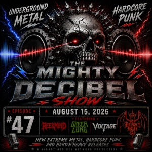 THE MIGHTY DECIBEL SHOW - August 15, 2026